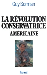 La Révolution conservatrice américaine - Guy Sorman