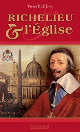Richelieu et l'Eglise - Pierre Blet