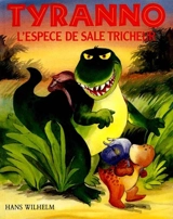 Tyranno, l'espèce de sale tricheur - Hans Wilhelm