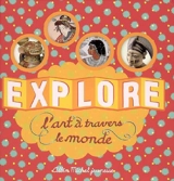 Explore l'art à travers le monde - Caroline Desnoëttes