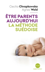 Etre parents aujourd'hui : la méthode suédoise - Cecilia Chrapkowska