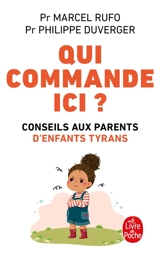 Qui commande ici ? : conseils aux parents d'enfants tyrans - Marcel Rufo
