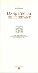 Dans l'éclat de l'instant - Jean Lavoué