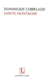 Sainte montagne - Dominique Cerbelaud