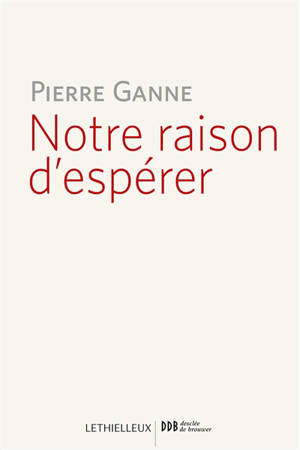 Notre raison d'espérer - Pierre Ganne