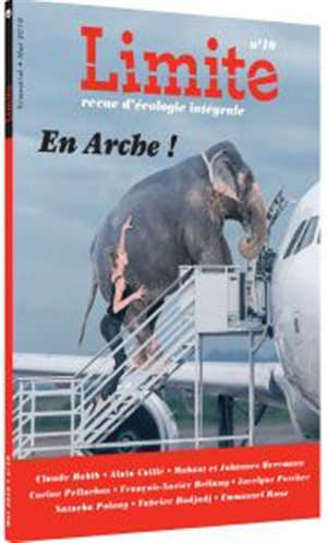 Limite n°10 - En Arche ! : Revue d'écologie intégrale - Collectif
