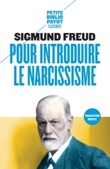 Pour introduire le narcissisme. La théorie de la libido et le narcissisme. Une difficulté de la psychanalyse - Sigmund Freud