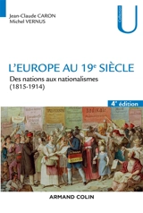 L'Europe au 19e siècle : des nations aux nationalismes (1815-1914) - Jean-Claude Caron