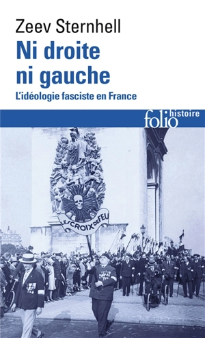Ni droite ni gauche : l'idéologie fasciste en France - Zeev Sternhell