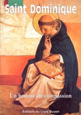 Saint Dominique : un homme de compassion - Dominique Emmanuel