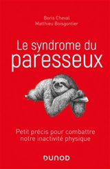 Le syndrome du paresseux : petit précis pour combattre notre inactivité physique - Boris Cheval