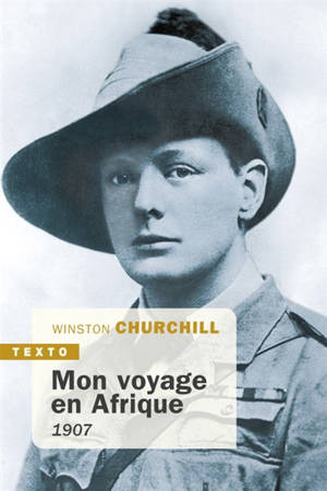 Mon voyage en Afrique : 1907 - Winston Churchill