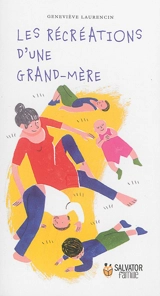 Les récréations d'une grand-mère - Geneviève Laurencin