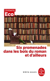 Six promenades dans les bois du roman et d'ailleurs - Umberto Eco