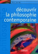 Découvrir la philosophie contemporaine - Marc Le Ny