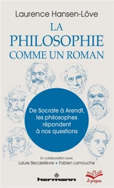 La philosophie comme un roman - Laurence Hansen-Love