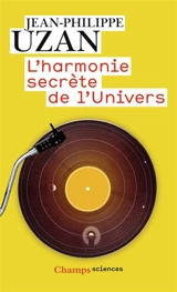 L'harmonie secrète de l'Univers - Jean-Philippe Uzan