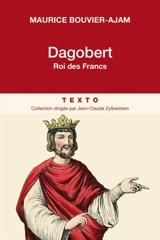 Dagobert : roi des Francs - Maurice Bouvier-Ajam