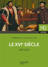 Le XVIe siècle, 1492-1620 - Michel Péronnet