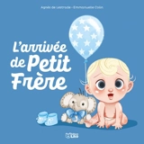 L'arrivée de Petit Frère - Agnès de Lestrade