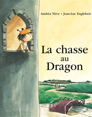 La chasse au dragon - Andréa Nève