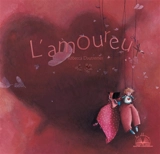 L'amoureux - Rébecca Dautremer