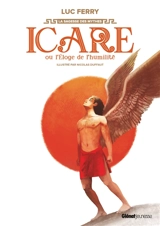 Icare ou L'éloge de l'humilité - Luc Ferry