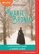 Marie et Bronia, le pacte des soeurs - Natacha Henry