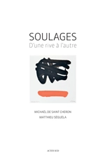 Soulages : d'une rive à l'autre - Michaël de Saint-Cheron