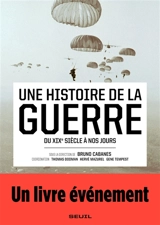 Une histoire de la guerre : du XIXe à nos jours