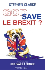 God save le Brexit ? - Stephen Clarke