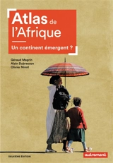 Atlas de l'Afrique : un continent émergent ? - Géraud Magrin
