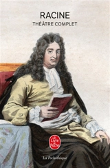 Théâtre complet - Jean Racine