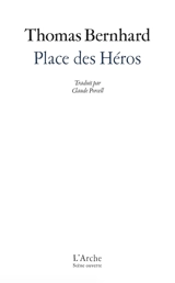 Place des héros - Thomas Bernhard