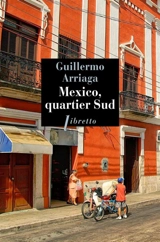 Mexico, quartier sud - Guillermo Arriaga