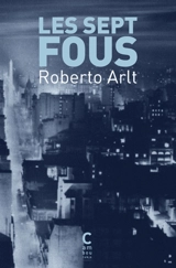 Les sept fous - Roberto Arlt