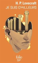 Je suis d'ailleurs - Howard Phillips Lovecraft
