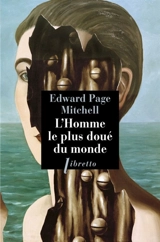 L'homme le plus doué du monde. Le mécanicien roi - Edward Page Mitchell