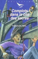 Complots dans la cité des sacres - Emmanuelle Marly