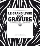 Le grand livre de la gravure : techniques d'hier à aujourd'hui - Ann D'Arcy Hughes