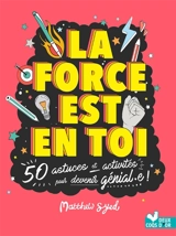 La force est en toi : 50 astuces et activités pour devenir génial.e ! - Matthew Syed