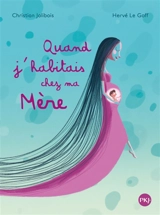 Quand j'habitais chez ma mère - Christian Jolibois