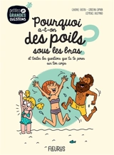 Pourquoi a-t-on des poils sous les bras ? : et toutes les questions que tu te poses sur ton corps - Claudine Gaston