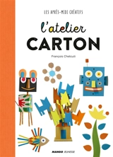 L'atelier carton - François Chetcuti