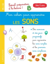 Mon cahier pour apprendre les sons : spécial préparation à la lecture ! : MS-GS, dès 5 ans - Catherine Gauduel