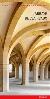 L'abbaye de Clairvaux, Aube - France. Inventaire général des monuments et des richesses artistiques de la France. Commission régionale Champagne-Ardenne