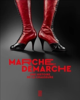 Marche et démarche : une histoire de la chaussure