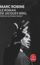 Le roman de Jacques Brel - Marc Robine