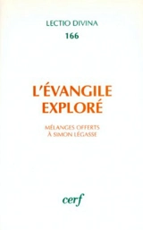 L'Evangile exploré : mélanges offerts à Simon Légasse à l'occasion de ses soixante-dix ans