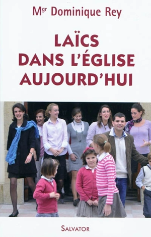 Laïcs dans l'Eglise aujourd'hui : sainteté et mission - Dominique Rey